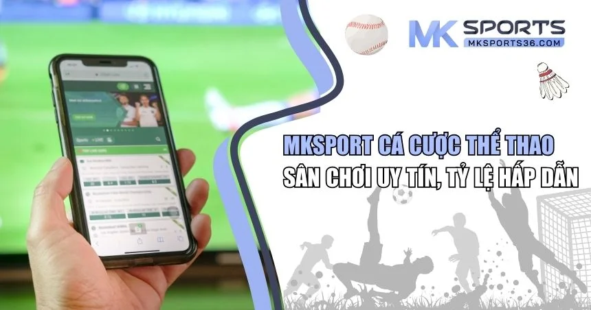 MKSPORT Ứng Dụng Di Động