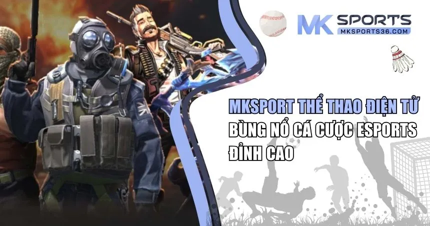 MKSPORT thể thao điện tử
